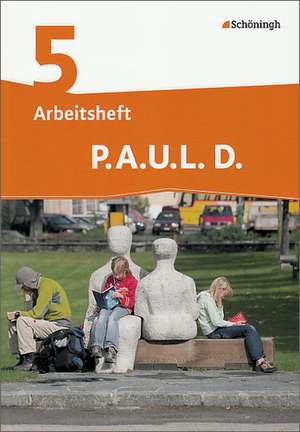 P.A.U.L. D. (Paul) 5. Arbeitsheft. Realschule