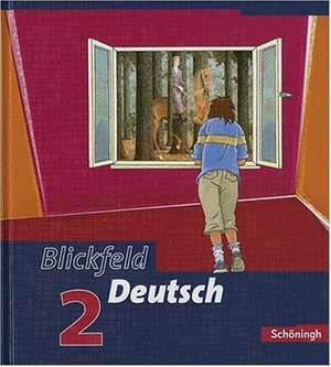 Blickfeld Deutsch 2. Schülerbuch. Neubearbeitung. Baden-Württemberg. RSR 2006