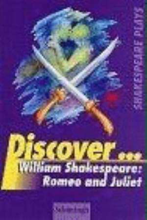 Discover... Romeo and Juliet. Mit Materialien de William Shakespeare