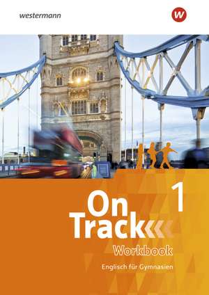 On Track 1. Workbook. Englisch für Gymnasien