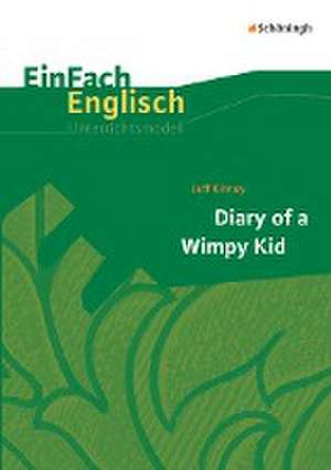 Diary of a Wimpy Kid. EinFach Englisch Unterrichtsmodelle de Sarah Weber