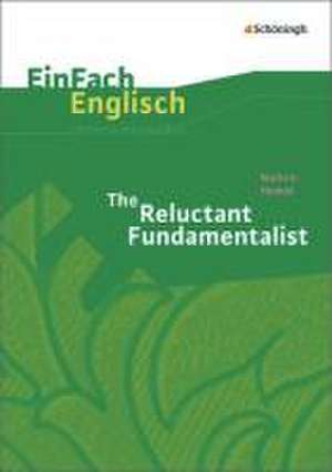 The Reluctant Fundamentalist. EinFach Englisch Unterrichtsmodelle de Mohsin Hamid