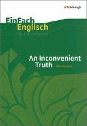 An Inconvenient Truth. EinFach Englisch Unterrichtsmodelle de Lisa Rauschelbach