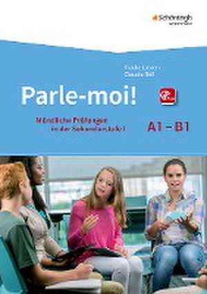 Parle-moi! Mündliche Prüfungen in der Sekundarstufe 1 de Claudia Böll