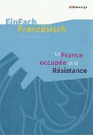 La France occupée et la Résistance de Rolf Sawala