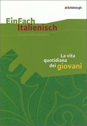 EinFach Italienisch. La vita quotidiana dei giovani