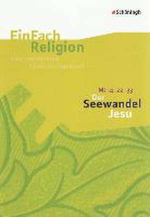 Der Seewandel Jesu (Mt 14, 22 - 33): Jahrgangsstufen 9 - 13 de Volker Garske