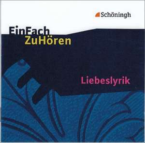 Liebeslyrik. EinFach ZuHören 2 CDs