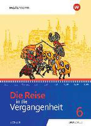 Die Reise in die Vergangenheit 6. Schulbuch. Sachsen de Wera Barth