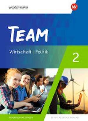 TEAM 2. Schulbuch - Arbeitsbücher für Politik und Wirtschaft - Differenzierende Ausgabe Nordrhein-Westfalen de Wolfgang Mattes