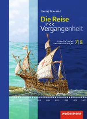 Die Reise in die Vergangenheit 7 7 8. Schulbuch. Baden-Württemberg