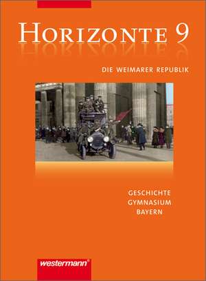 Horizonte 9 - Geschichte Gymnasium Bayern. Zusatzheft Weimarer Republik