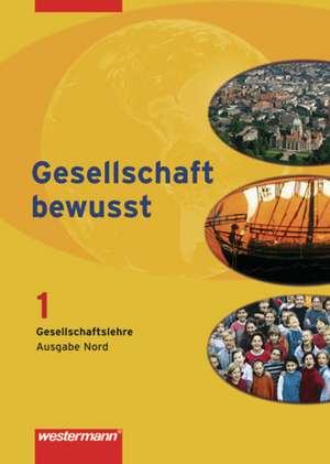 Gesellschaft bewusst 1. Schülerband. Ausgabe Nord