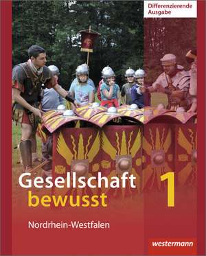 Gesellschaft bewusst 1. Schulbuch. Differenzierende Schulformen. Nordrhein-Westfalen