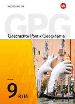 Geschichte - Politik - Geographie (GPG) 9. Schulbuch . Für Mittelschulen in Bayern