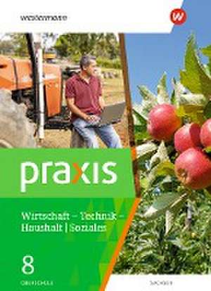 Praxis - WTH 8. Schulbuch. Wirtschaft / Technik / Haushalt. Oberschulen. Sachsen