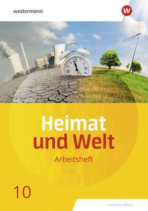 Heimat und Welt 10. Arbeitsheft. Sachsen-Anhalt