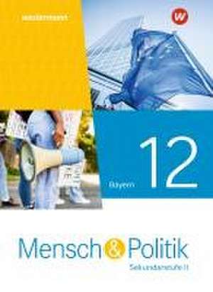 Mensch und Politik SII 12. Schulbuch. Für Bayern