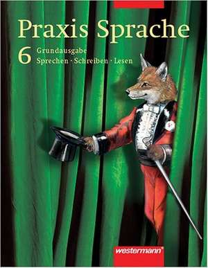 Praxis Sprache 6. Schülerband. Rechtschreibung 2006 de Wolfgang Menzel