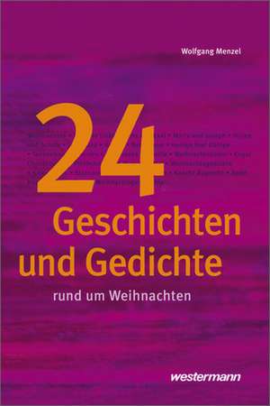 24 Geschichten und Gedichte rund um Weihnachten de Wolfgang Menzel