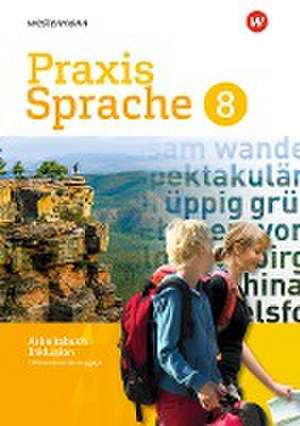 Praxis Sprache 8. Arbeitsbuch. Individuelle Förderung - Inklusion. Differenzierende Ausgabe