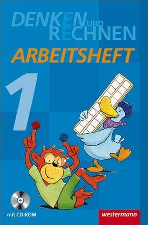 Denken und Rechnen 1. Arbeitsheft mit CD-ROM. Grundschule. Hamburg, Bremen, Hessen, Niedersachsen, Nordrhein-Westfalen, Rheinland-Pfalz, Saarland und Schleswig-Holstein