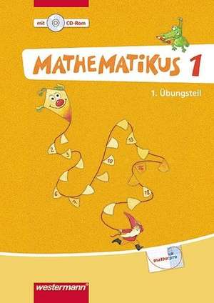 Mathematikus 1. Übungsteil 1 und 2 mit CD-ROM. Allgemeine Ausgabe