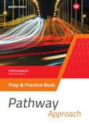 Pathway Approach. Prep & Practice Book. Einführungsphase Sekundarstufe II - Ausgabe Nordrhein-Westfalen / Nord 2024 de Iris Edelbrock