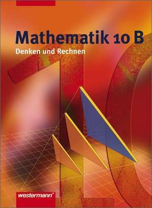 Mathematik Denken und Rechnen 10 B. Schülerband. Hauptschule. Nordrhein-Westfalen