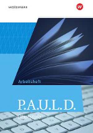 P.A.U.L. D. (Paul). Allgemeine Ausgabe für die Oberstufe. Arbeitsheft de Johannes Diekhans