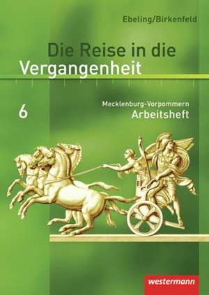 Die Reise in die Vergangenheit 6. Arbeitsheft. Mecklenburg-Vorpommern