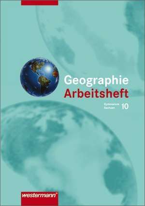 Diercke Geographie 10. Arbeitsheft. Gymnasium. Sachsen