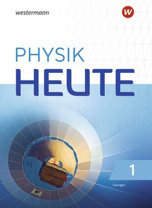 Physik heute 1. Lösungen. G9 in Nordrhein-Westfalen