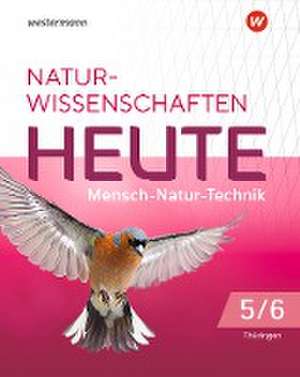 Naturwissenschaften Heute 5 / 6. Schulbuch. Für Gymnasien in Thüringen