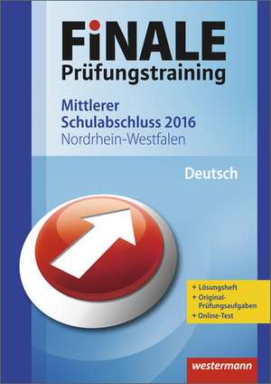 Finale - Prüfungstraining Mittlerer Schulabschluss Nordrhein-Westfalen de Martina Wolff