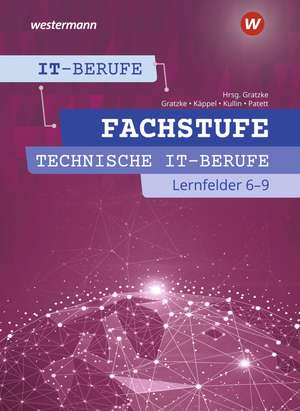 IT-Berufe. Fachstufe Lernfelder 6-9 Technik: Schulbuch de Ingo Patett