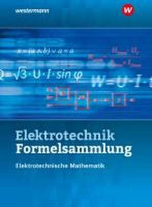 Elektrotechnik Formelsammlung. Schulbuch. Elektrotechnische Mathematik 2022 de Stephan Plichta