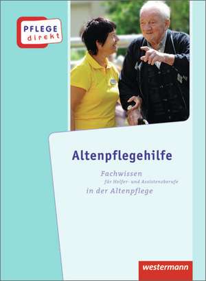 Pflege direkt. Altenpflegehilfe: Schulbuch de Kerstin Gimbel-Morr