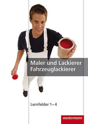 Maler und Lackierer / Fahrzeuglackierer. Lernfelder 1 - 4 de Markus Dempf