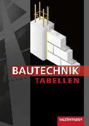 Bautechnik Tabellen. Tabellenbuch de Johannes Wolff