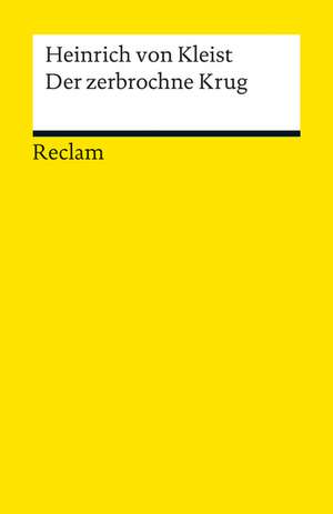 Der zerbrochne Krug. Ein Lustspiel de Heinrich von Kleist