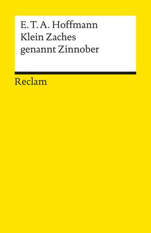 Klein Zaches genannt Zinnober de Ernst Theodor Amadeus Hoffmann