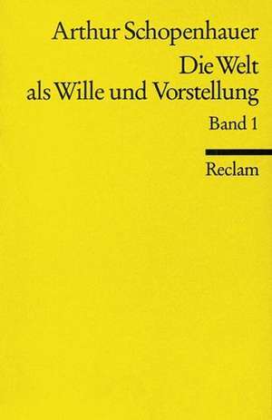 Die Welt als Wille und Vorstellung I de Arthur Schopenhauer