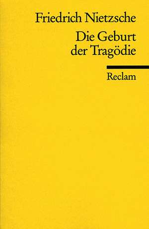 Die Geburt der Tragödie Oder: Griechenthum und Pessimismus de Friedrich Nietzsche