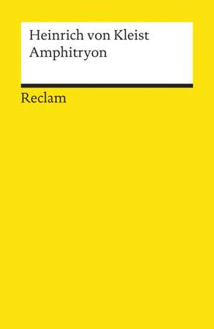 Amphitryon. Ein Lustspiel nach Molière de Heinrich von Kleist