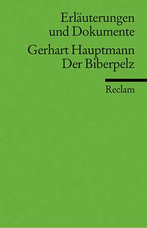 Der Biberpelz. Erläuterungen und Dokumente de Walter Bellmann