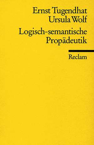 Logisch - semantische Propädeutik de Ernst Tugendhat