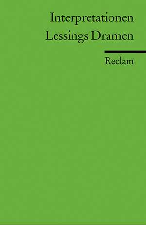 Interpretationen: Lessings Dramen de Gotthold Ephraim Lessing