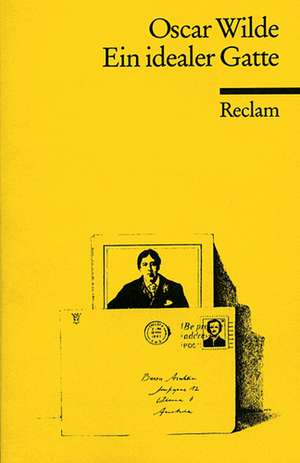 Ein idealer Gatte. Komödie in vier Akten de Oscar Wilde