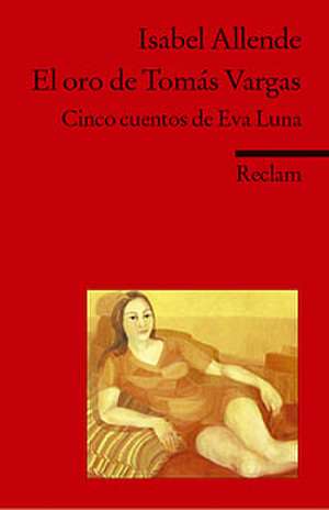 El oro de Tomás Vargas de Isabel Allende